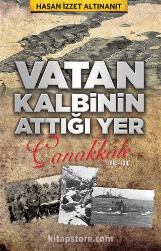 Vatan Kalbinin Attığı Yer Çanakkale