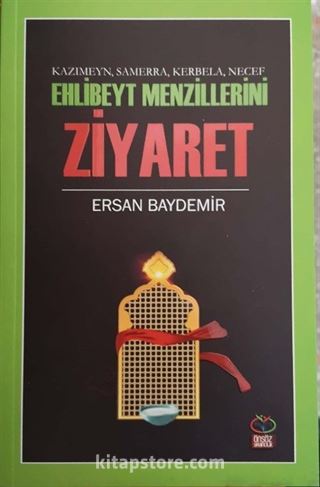 Kazımeyn, Samerra, Kerbela, Necef Ehlibeyt Menzillerini Ziyaret