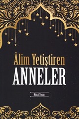 Alim Yetiştiren Anneler