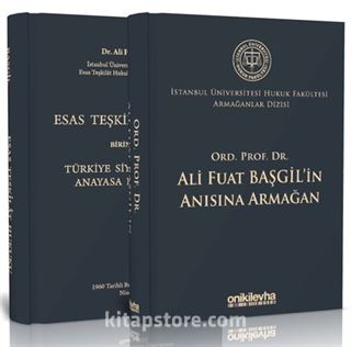 Ord. Prof. Dr. Ali Fuat Başgil'in Anısına Armağan İstanbul Üniversitesi Hukuk Fakültesi Armağanlar Dizisi: 1