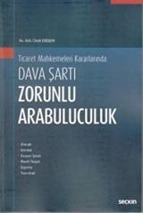 Ticaret Mahkemeleri Kararlarında Dava Şartı Zorunlu Arabuluculuk