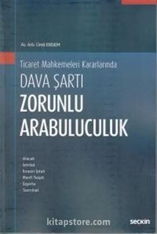 Ticaret Mahkemeleri Kararlarında Dava Şartı Zorunlu Arabuluculuk