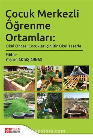 Çocuk Merkezli Öğrenme Ortamları: Okul Öncesi Çocuklar İçin Bir Okul Tasarla