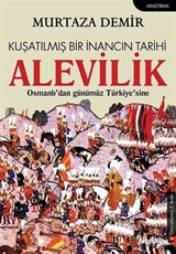 Kuşatılmış Bir İnancın Tarihi Alevilik