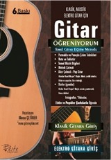 Gitar Öğreniyorum Temel Gitar Eğitim Metodu (Klasik, Akustik, Elektro Gitar İçin)