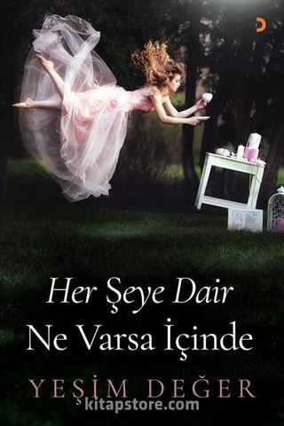 Her Şeye Dair Ne Varsa İçinde