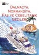 Dalmaçya, Normandiya, Fas ve Cebelitarık Gezileri