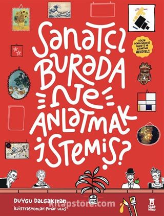 Sanatçı Burada Ne Anlatmak İstemiş? (Müze Maketi Hediyeli)