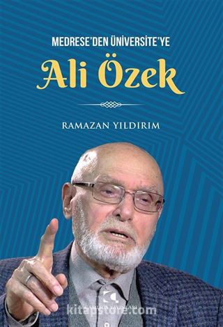 Medrese'den Üniversite'ye Ali Özek