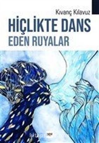 Hiçlikte Dans Eden Rüyalar