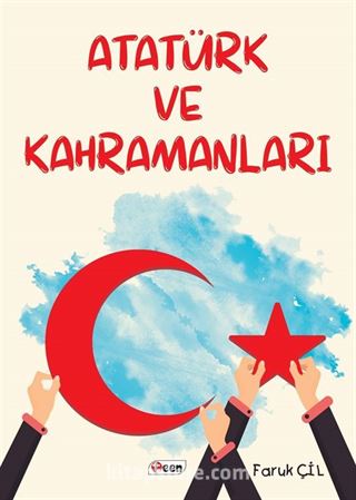 Atatürk ve Kahramanları