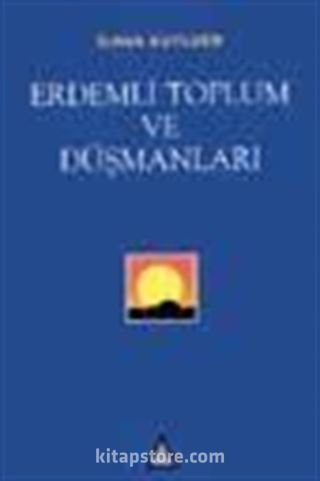 Erdemli Toplum ve Düşmanları