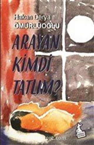 Arayan Kimdi Tatlım?