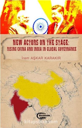 New Actors on the Stage: Rising China and India in Glabal Governance