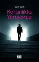 Karanlıkta Yürüyoruz