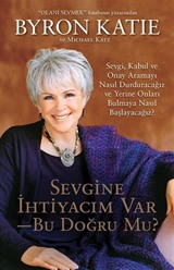 Sevgine İhtiyacım Var Bu Doğru Mu?