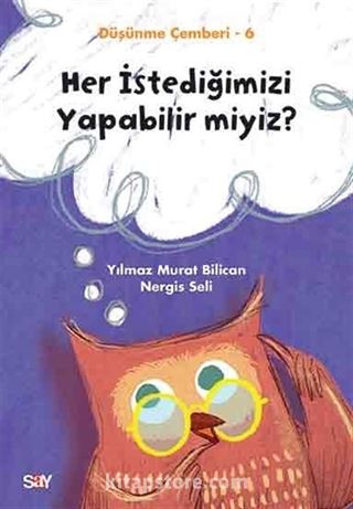 Her İstediğimizi Yapabilir miyiz? / Düşünme Çemberi 6