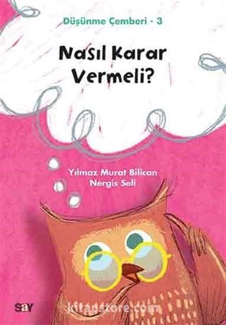 Nasıl Karar Vermeli? / Düşünme Çemberi 3