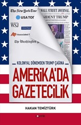 Amerika'da Gazetecilik Kolonyal Dönemden Trump Çağına