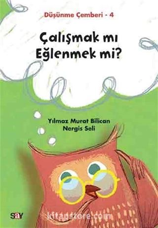 Çalışmak mı Eğlenmek mi? / Düşünme Çemberi 4