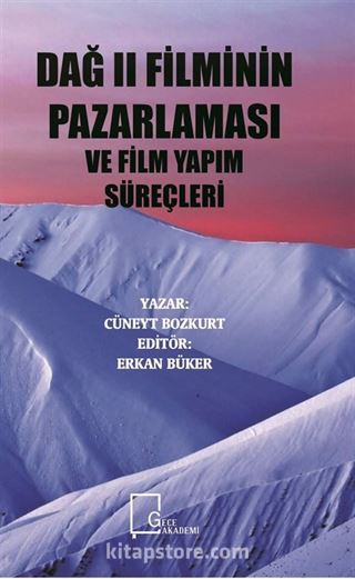 Dağ II Filminin Pazarlaması Ve Film Yapım Süreçleri