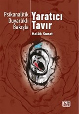 Psikanalitik Duyarlıklı Bakış Yaratıcı Tavır