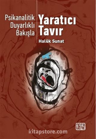 Psikanalitik Duyarlıklı Bakış Yaratıcı Tavır