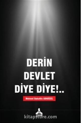 Derin Devlet Diye Diye!..