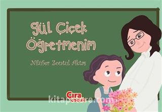 Gül Çiçek Öğretmenim