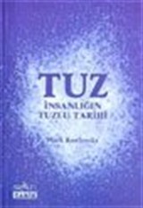 Tuz İnsanlığın Tuzlu Tarihi