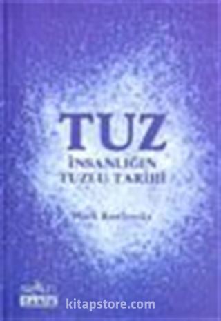 Tuz İnsanlığın Tuzlu Tarihi