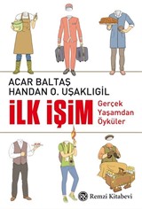 İlk İşim Gerçek Yaşamdan Öyküler