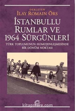 İstanbullu Rumlar ve 1964 Sürgünleri