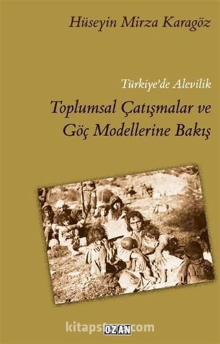 Türkiye'de Alevilik Toplumsal Çatışmalar ve Göç Modellerine Bakış