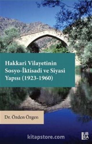 Hakkari Vilayetinin Sosyo-İktisadi ve Siyasi Yapısı (1923-1960)