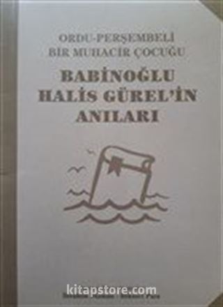 Babinoğlu Halis Gürel'in Anıları