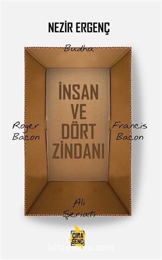 İnsan ve Dört Zindanı