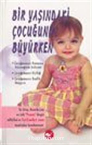 Bir Yaşındaki Çocuğunuz Büyürken