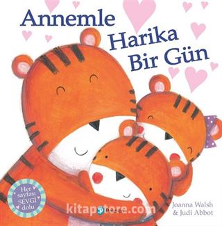 Annemle Harika Bir Gün (3+ Yaş Hikaye Kitabı)