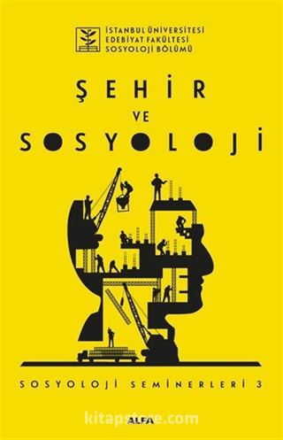 Şehir ve Sosyoloji / Sosyoloji Seminerleri 3