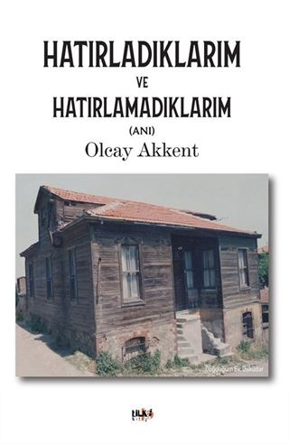 Hatırladıklarım ve Hatırlamadıklarım