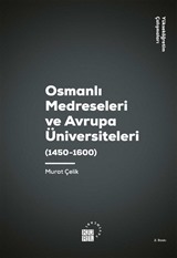 Osmanlı Medreseleri ve Avrupa Üniversiteleri (1450-1600)