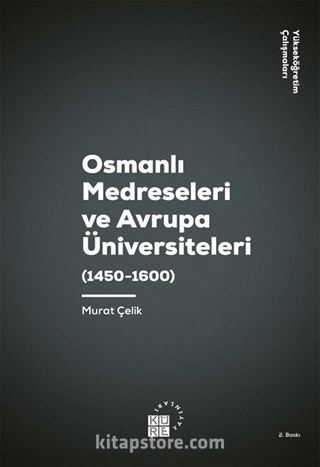 Osmanlı Medreseleri ve Avrupa Üniversiteleri (1450-1600)