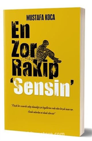 En Zor Rakip 'Sensin'