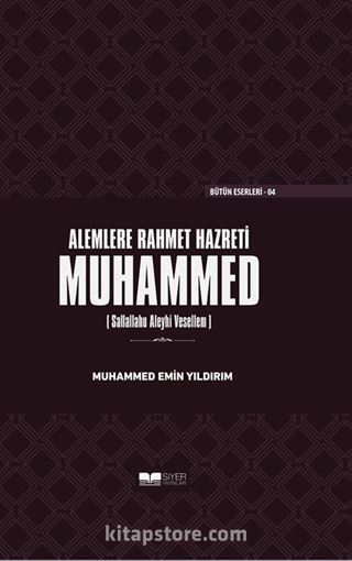 Alemlere Rahmet Hazreti Muhammed (Sallallahu Aleyhi Vesellem) (Ciltli)