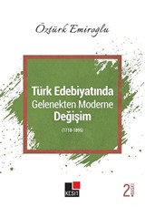 Türk Edebiyatında Gelenekten Moderne Değişim (1718-1895)