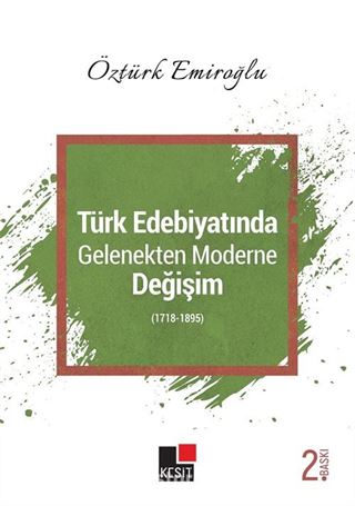 Türk Edebiyatında Gelenekten Moderne Değişim (1718-1895)