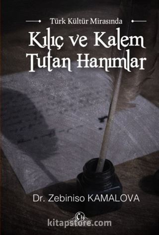 Türk Kültür Mirasında Kılıç ve Kalem Tutan Hanımlar