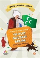 Hilafet Tahtının Sultanı Yavuz Sultan Selim