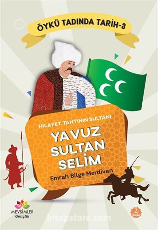 Hilafet Tahtının Sultanı Yavuz Sultan Selim